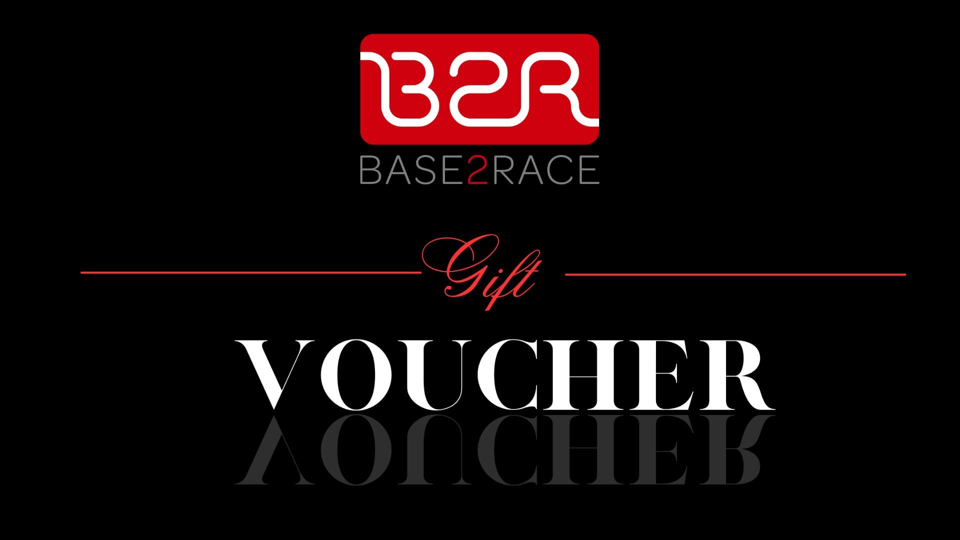 Base2Race Gift Voucher - ALL VOUCHERS ARE POSTED - UNLESS EMAILED REQUESTED